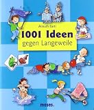 1001 Ideen gegen Langeweile