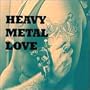 Heavy Metal Love