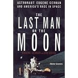 TheLastManontheMoon:AstronautEugeneCernanandAmerica'sRaceinSpace