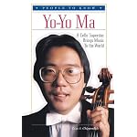 Yo-Yo Ma: A Cello Superstar Brings Music to the World (People to Know) book cover
