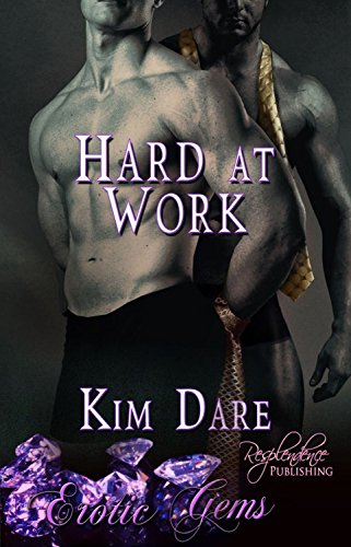 Hard at Work (BDSM Gay Romance) (Erotic Gems Short) by Kim Dare