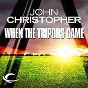 When the Tripods Came: Tripods Series Prequel (Book 4) | John Christopher