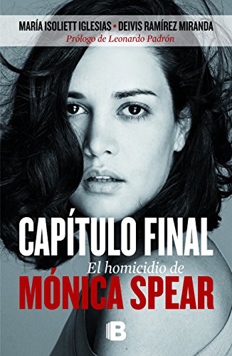 Capítulo final. El homicidio de Mónica Spear (Spanish Edition)