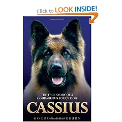 Cassius, the True Story of a Courageous Police Dog