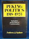 Peking politics, 1918-1923 : factionalism and the failure of constitutionalism
