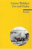 Zen und Haiku: Oder Mu in der Kunst HaiK&uuml;he zu h&uuml;ten nebst den anderen Texten f&uuml;r Nichts und wieder Nichts: Oder Mu in der Kunst HaiK&uuml;he zu h&uuml;ten nebst anderen Texten f&uuml;r Nichts und wieder Nichts - G&uuml;nter Wohlfart