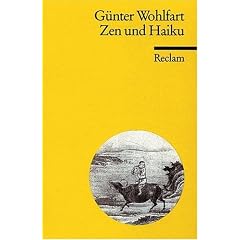 Zen und Haiku: Oder Mu in der Kunst HaiK�he zu h�ten nebst den anderen Texten f�r Nichts und wieder Nichts: Oder Mu in der Kunst HaiK�he zu h�ten nebst anderen Texten f�r Nichts und wieder Nichts
