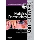 Pediatric Dermatology: Requisites in Dermatology by Howard B. Pride, Albert C. Yan, and Andrea L. Zaenglein