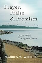 Prayer, Praise & Promises: A Daily Walk Through the Psalms Prayer, Praise & Promises: A Daily Walk Through the Psalms