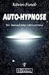 Auto-hypnose : Un manuel pour votre cerveau