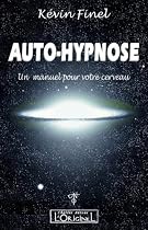 Auto-hypnose : Un manuel pour votre cerveau