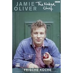Jamie Oliver - The Naked Chef: Frische K�che