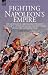 Fighting Napoleon's Empire - The Campaigns of a British Infantryman in Italy, Egypt, the Peninsular and the West Indies During the Napoleonic Wars