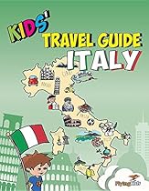 Kids' Travel Guide - Italy: The fun way to discover Italy-especially for kids (Kids' Travel Guide sereis) Kids' Travel Guide - Italy: The fun way to discover Italy-especially for kids (Kids' Travel Guide sereis)