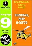 Mesurau, siâp a gofod : gweithgareddau i ddysgu rhifedd. Blwyddyn 9
