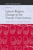 Labour regime change in the twenty-first century : unfreedom, capitalism, and primitive accumulation
