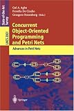 Review Springer  / Concurrent Object-Oriented Programming and Petri Nets: Advances in Petri Nets (Lecture Notes in Computer Science)