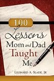 100 Lessons Mom and Dad Taught Me