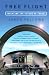 Free Flight: Inventing the Future of Travel
