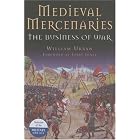 Medieval Mercenaries: The Business of War by  William Urban and Terry Jones