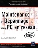 Maintenance et d�pannage d'un PC en r�seau - (Nouvelle �dition)