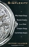 Simplexity: Why Simple Things Become Complex (and How Complex Things Can Be Made Simple)