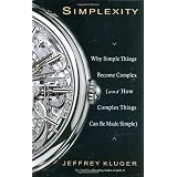 Simplexity: Why Simple Things Become Complex (and How Complex Things Can Be Made Simple)