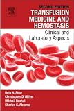 Transfusion Medicine and Hemostasis, Second Edition: Clinical and Laboratory Aspects
