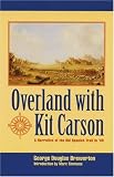 Overland with Kit Carson: A Narrative of the Old Spanish Trail in `48