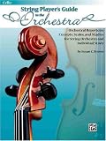 String Players' Guide to the Orchestra: Orchestral Repertoire Excerpts, Scales, and Studies for String Orchestra and Individual Study (Cello)