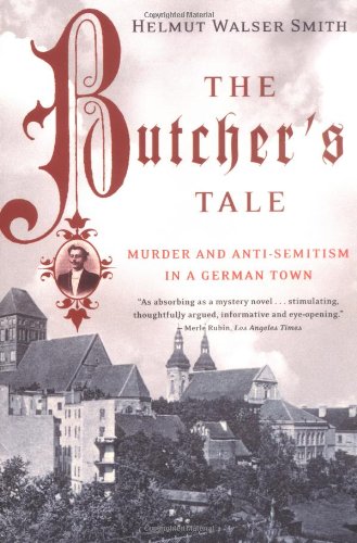 The Butcher's Tale: Murder and Anti-Semitism in a German Town