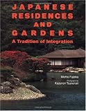 Japanese Residences and Gardens by Michio Fujioka,Kazunori Tsunenari
