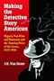 Making the Detective Story American: Biggers, Van Dine and Hammett and the Turning Point of the Genre, 1925-1930