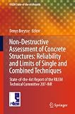 Non-destructive assessment of concrete structures : reliability and limits of single and combined techniques : state-of-the-art report of the RILEM Technical Committee 207-INR