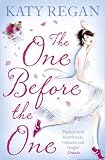 The One Before the One. Katy Regan