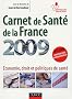 Carnet de Sant� de la France 2009 : Economie, droit et politiques de sant�