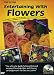 Learn by DVD: Entertaining With Flowers