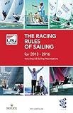 The Racing Rules of Sailing for 2013-2016: Including US Sailing Prescription