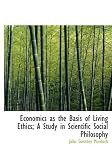 Economics as the Basis Social Philosophy