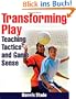 Transforming Play: Teaching Tactics and Game Sense