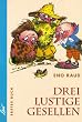 Drei lustige Gesellen, 4 Bde., Bd.1