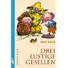 Drei lustige Gesellen, 4 Bde., Bd.1