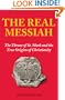 The Real Messiah: The Throne of St. Mark and the True Origins of Christianity
