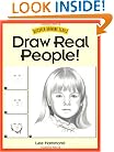 Draw Real People! (Discover Drawing)