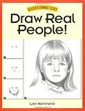 Draw Real People! (Discover Drawing Series)