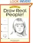 Draw Real People! (Discover Drawing)