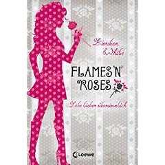 Flames 'n Roses: Lebe lieber �bersinnlich