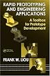 Rapid Prototyping and Engineering Applications: A Toolbox for Prototype Development (Dekker Mechanical Engineering)