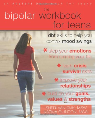 The Bipolar Workbook for Teens: Dbt Skills to Help You Control Mood Swings (Instant Help)