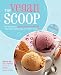 The Vegan Scoop: 150 Recipes for Dairy-Free Ice Cream that Tastes Better Than the "Real" Thing The Vegan Scoop: 150 Recipes for Dairy-Free Ice Cream that Tastes Better Than the "Real" Thing
